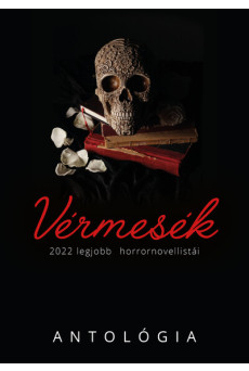 Vérmesék - 2022 legjobb horrornovellistái