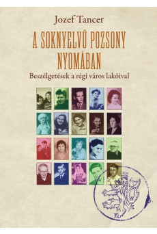 A soknyelvű Pozsony nyomában - Beszélgetések a régi város lakóival