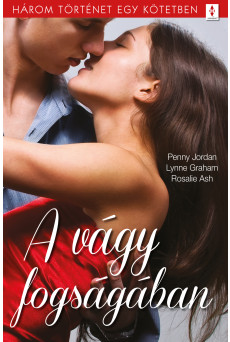 A vágy fogságában - 3 történet 1 kötetben (e-könyv)