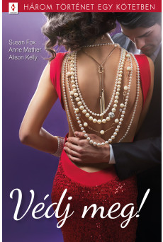 Védj meg! - 3 történet 1 kötetben (e-könyv)