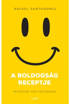 A boldogság receptje - Változtass, hogy változhass (e-könyv)