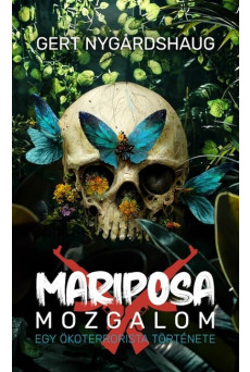 Mariposa mozgalom - Egy ökoterrorista története