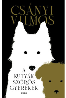 A kutyák szőrös gyerekek (új kiadás)