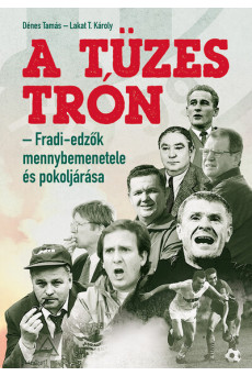 A tüzes trón - Fradi-edzők mennybemenetele és pokoljárása