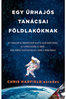 Egy űrhajós tanácsai földlakóknak (új kiadás)
