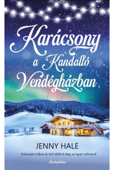 Karácsony a Kandalló Vendégházban - Sohasem tudhatod, hol találod meg az igazi otthonod