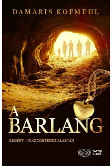 A barlang - Regény igaz történet alapján