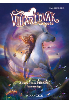 A viharlovak szigete 1. – A szél és a bűvölet barátsága - A viharlovak szigete