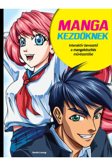 Manga kezdőknek - Interaktív bevezető a mangakészítés művészetébe