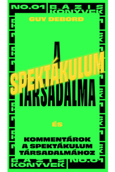A spektákulum társadalma - Bázis könyvek