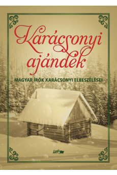 Karácsonyi ajándék - Magyar írók karácsonyi elbeszélései