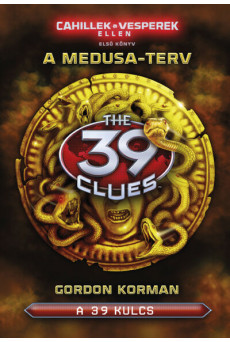 The 39 Clues - 39 kulcs: Cahillek a Vesperek ellen 1. - A Medusa terv