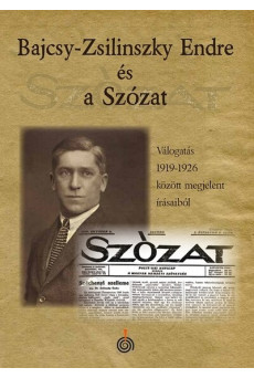 Bajcsy-Zsilinszky és a Szózat - Válogatás 1919-1926 között megjelent írásaiból
