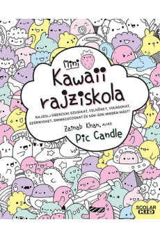 Kawaii rajziskola - Mini - Rajzolj übercuki szusikat, felhőket, virágokat, szörnyeket, sminkcuccokat és sok-sok minden mást!