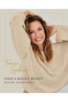 Siker a mosoly mögött – Mutatom, hogyan csináld