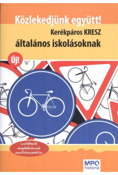 Közlekedjünk együtt! - Kerékpáros KRESZ általános iskolásoknak