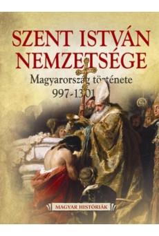 Szent István nemzetsége - Magyarország története 997-1301-ig