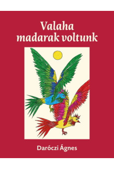 Valaha madarak voltunk