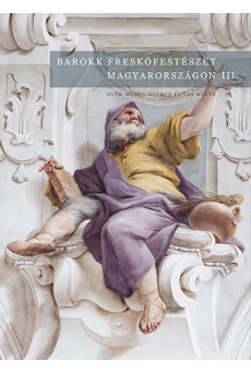 Barokk freskófestészet Magyarországon III.kötet - Győr-Moson-Sopron és Vas megye