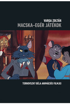 Macska-egér játékok - Ternovszky Béla animációs filmjei