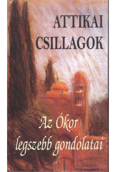 Attikai csillagok /Az ókor legszebb gondolatai