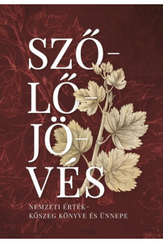 Szőlőjövés - Nemzeti érték - Kőszeg könyve és ünnepe