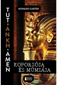 Tut-Ankh-Amen koporsója és múmiája
