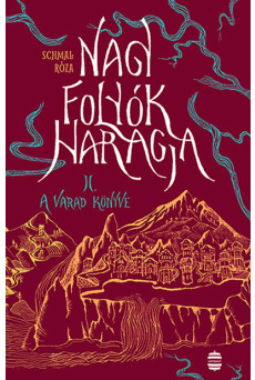 Nagy folyók haragja II. - A Varad könyve (e-könyv)