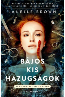 Bájos kis hazugságok - Két szélhámos, egy betörő és egy divatinfluenszer - melyikük az igazi csaló?