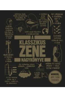 A klasszikus zene nagykönyve - Minden, amit tudni érdemes