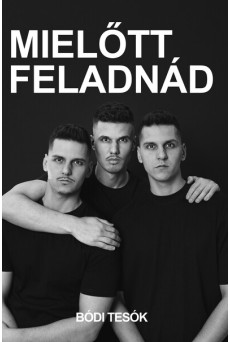 Mielőtt feladnád