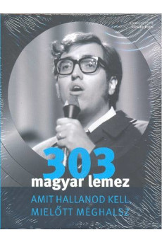 303 magyar lemez amit hallanod kell, mielőtt meghalsz