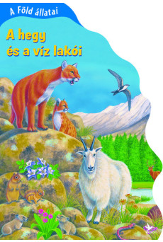 A Föld állatai - A hegy és a víz lakói