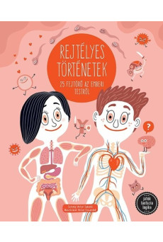 Rejtélyes történetek – 25 fejtörő az emberi testről