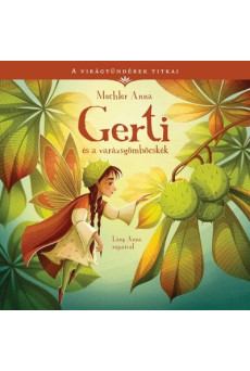 A virágtündérek titkai 5. - Gerti és a varázsgömböcskék - A virágtündérek titkai