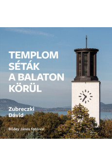 Templomséták a Balaton körül