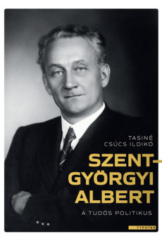 Szent-Györgyi Albert, a tudós politikus