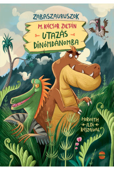Utazás Dínómdánomba - Zabaszauruszok 1. (új kiadás)