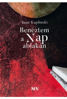 Benéztem a Nap ablakán