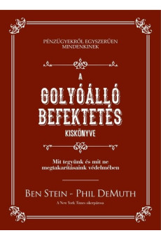 A golyóálló befektetés kiskönyve - Mit tegyünk és mit ne megtakarításaink védelmében