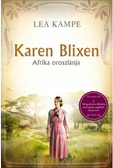 Karen Blixen - Afrika oroszlánja