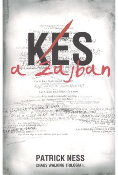 KÉS A ZAJBAN /CHAOS WALKING TRILÓGIA I.