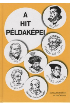 A hit példaképei - Egyháztörténeti olvasókönyv