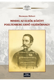 Mindig az elsők között Poeltenberg Ernő vezérőrnagy