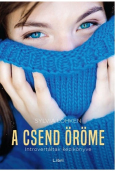 A csend öröme /Introvertáltak kézikönyve