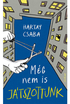 Még nem is játszottunk