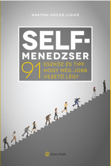 Self-menedzser - 91 eszköz és tipp, hogy még jobb vezető légy