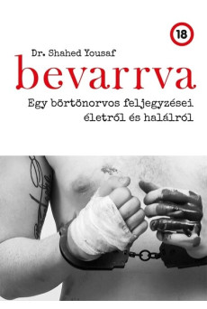 Bevarrva - Egy börtönorvos feljegyzései életről és halálról