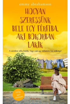 Hogyan szeressünk bele egy férfiba, aki bokorban lakik - A szerelem néha bűzlik. Vagy csak egy zuhanyra van szüksége?