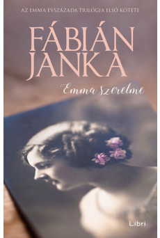 Emma szerelme - Emma évszázada trilógia 1.